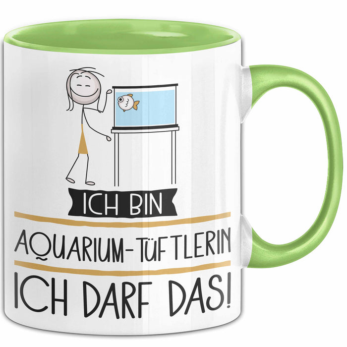 Geschenk für Aquarium-Tüftlerin Tasse Lustige Geschenkidee Geburtstag Ich Bin Aquarium-Tüftlerin Ich Darf Das Grün Trendation
