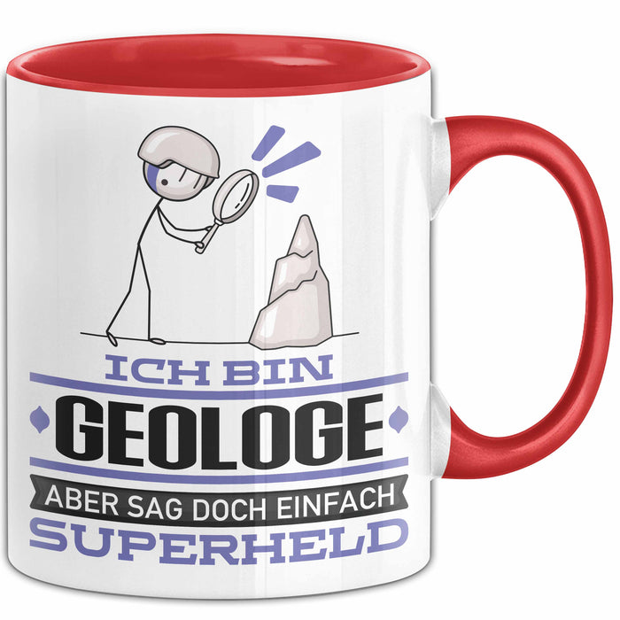 Geologe Geschenk Tasse Ich Bin Geologe Aber Sag Doch Einfach Superheld Lustige Geschenkdiee für Geologe Kaffee-Becher Rot Trendation