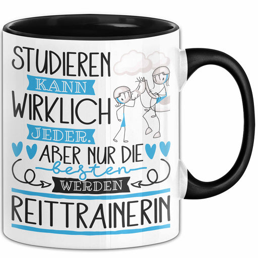 Reittrainerin Tasse Lustiges Geschenk Studieren Kann Wirklich Jeder Nur Die Besten Werden Reittrainerin Trendation