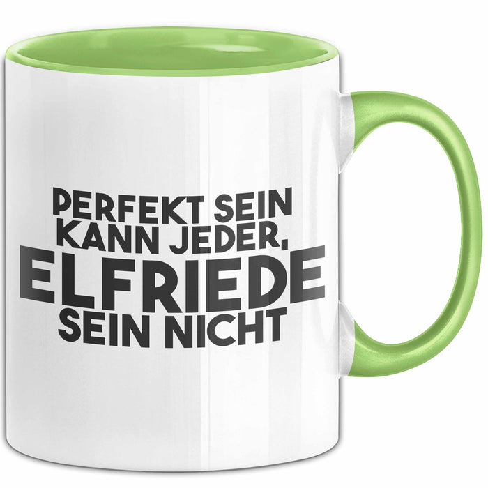 Elfriede Tasse Perfekt Sein Kann Jeder, Elfriede Sein Nicht Geschenk