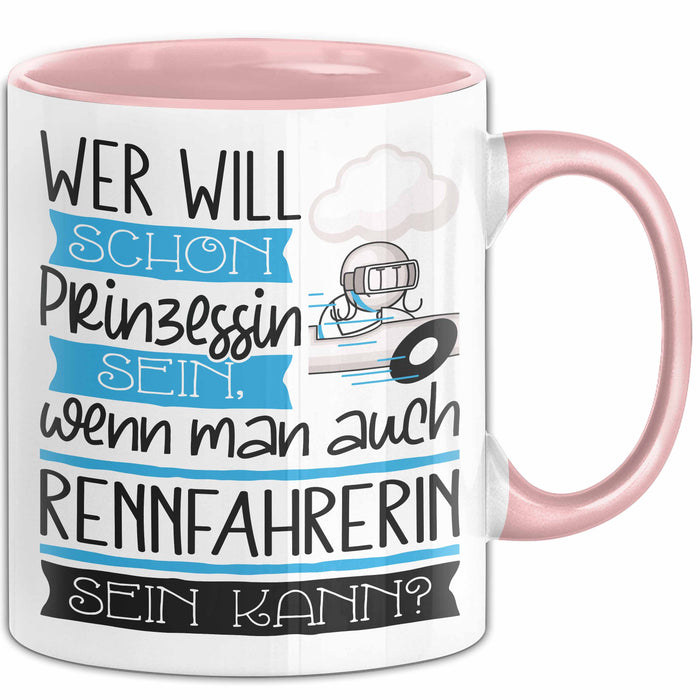Rennfahrerin Tasse Geschenk Spruch Wer Will Schon Prinzessin Sein Wenn Man Auch Rennfahrerin Sein Kann Rosa Trendation