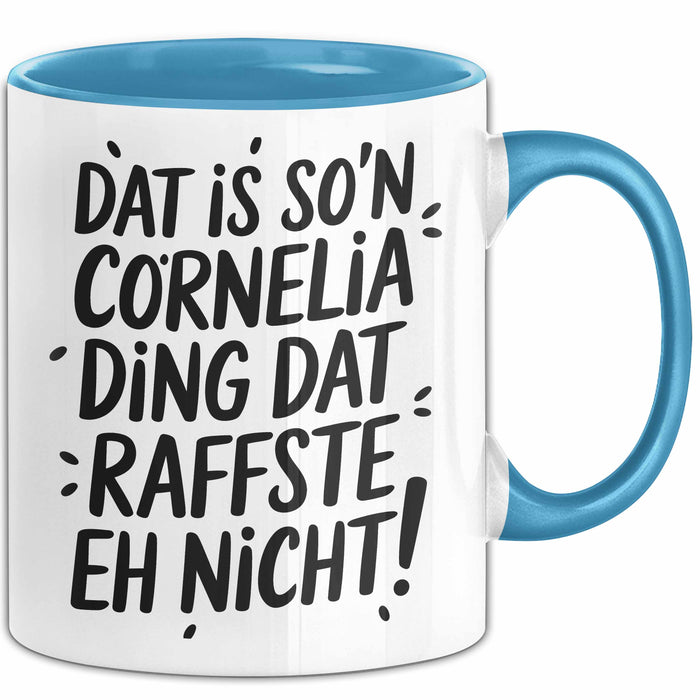 Cornelia Tasse Geschenk Dat Is So'n Cornelia Ding Dat Raffste Eh Nicht Geschenkidee Becher mit Name Blau Trendation