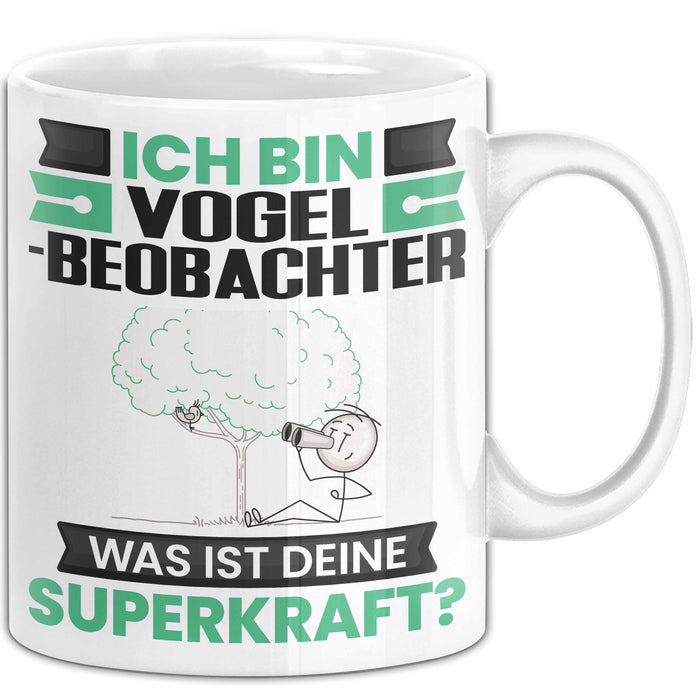 Vogelbeobachter Tasse Geschenk für Vogelbeobachter Geburtstag Lustiger Spruch Kaffee-Becher Was Ist Deine Superkraft Weiß Trendation