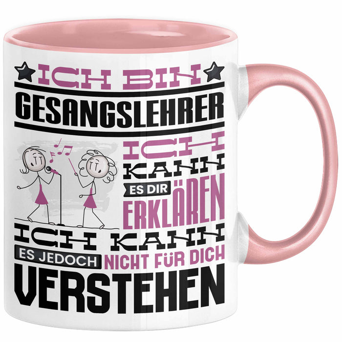 Gesangslehrer Geschenk Tasse Lustige Geschenkdiee für einen Gesangslehrer Geburtstag Ich Bin Gesangslehrer Ich Kann Es Dir Erklären Aber Nicht Für Dich Verstehen Rosa Trendation
