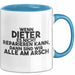 Dieter Tasse Wenn Dieter Nicht Repariert, Sind Wir Am Arsch Geschenk Blau Trendation
