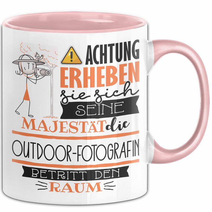 Outdoor-Fotografin Tasse Geschenk Lustiger Spruch Bitte Erheben Sie Sich Seine Majestät Die Outdoor-Fotografin Betritt Den Raum Rosa Trendation