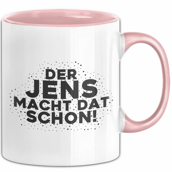 Jens Tasse Der Jens Macht Dat Schon Geschenk