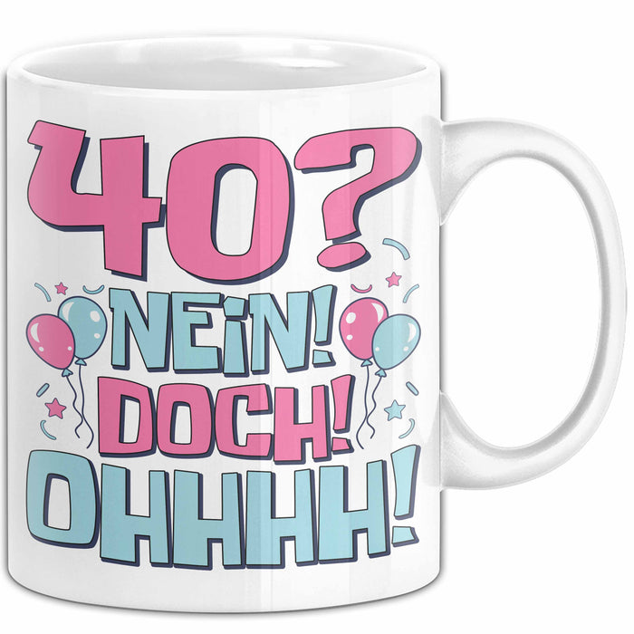 40er Geburtstag Geschenk Männer Frauen 40 Nein Doch Ohhhh Lustiger Spruch Geschenkidee Kaffee-Becher Weiß Trendation