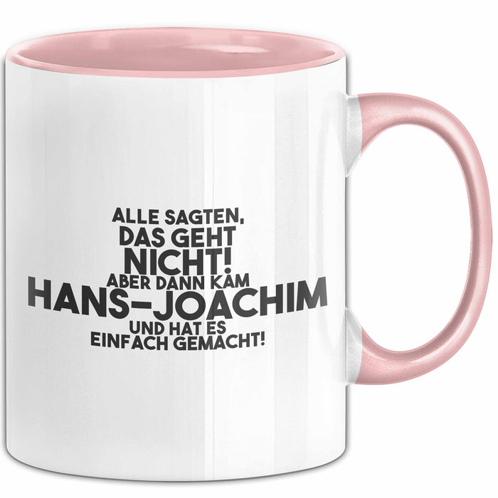 Hans-Joachim Tasse Alle Sagten Das Geht Nicht, Aber Dann Kam Hans-Joachim