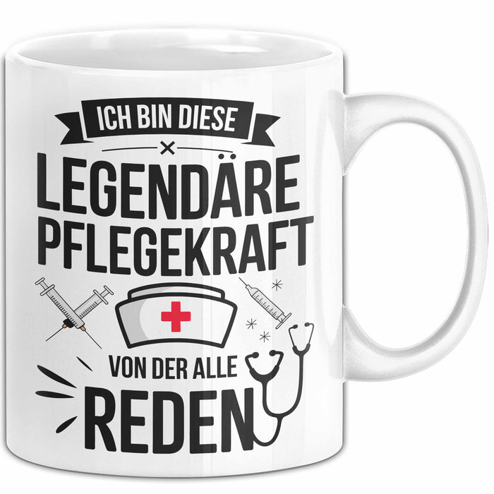 Krankenschwester Pflege Betreuung Tasse Geschenk Lustige Geschenkidee Spruch Ich Bin Diese Legendäre Pflegekraft Von Der Alle Reden Weiß Trendation