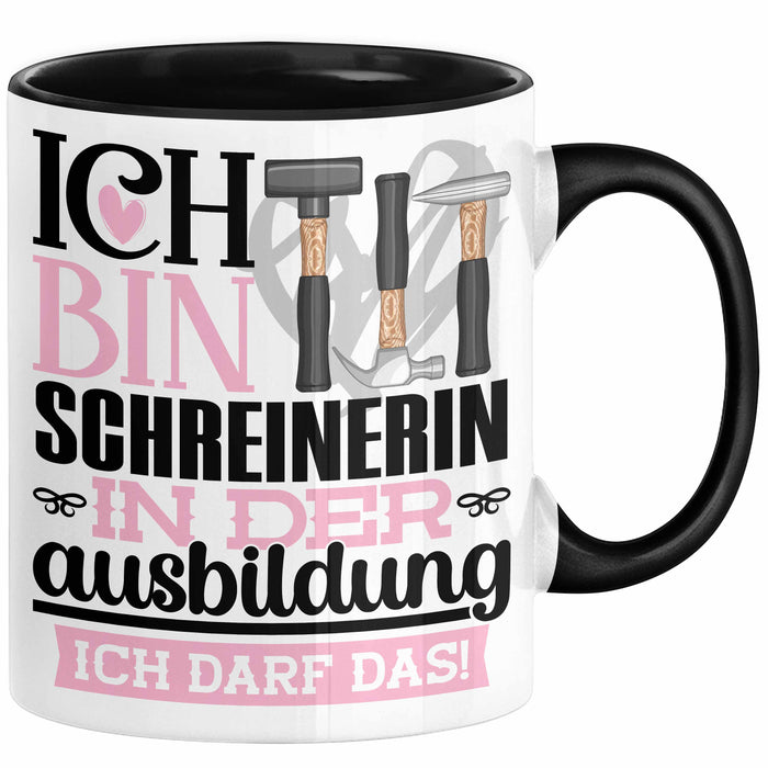 Schreinerin Ausbildung Start Geschenk Tasse Ich Bin Schreinerin In Der Ausbildung Ich Darf Das Kaffee-Becher Geschenkidee Schwarz Trendation