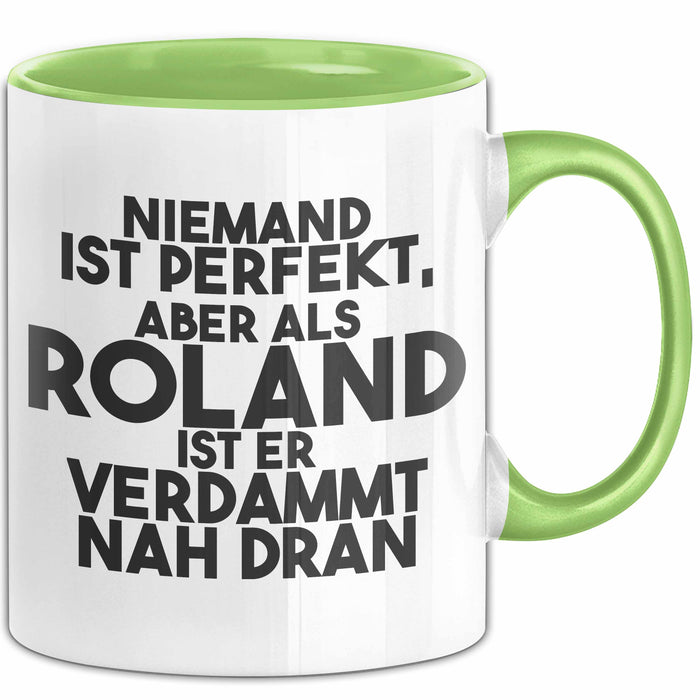 Roland Tasse Niemand Ist Perfekt, Aber Als Roland Ist Er Verdammt Nah Dran Grün Trendation