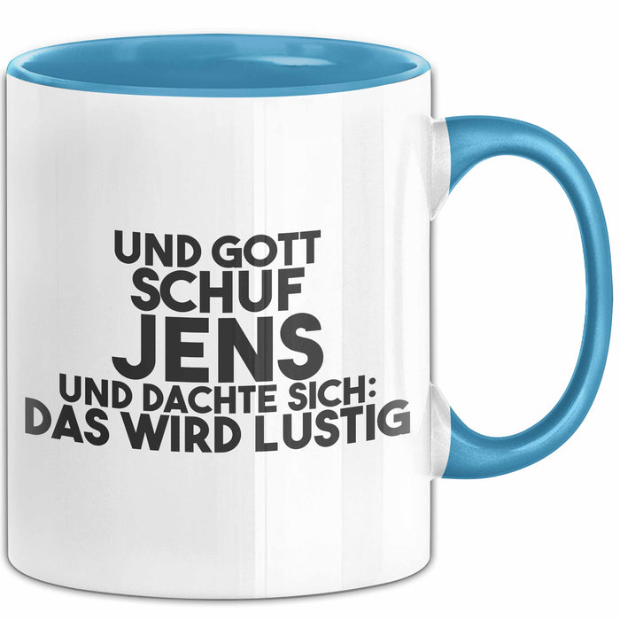 Jens Tasse Und Gott Schuf Jens Und Dachte Sich: Das Wird Lustig Geschenk