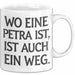 Petra Tasse Geschenk Wo Eine Petra Ist Ist Auch Ein Weg Geschenkidee Geburtstag Weiß Trendation
