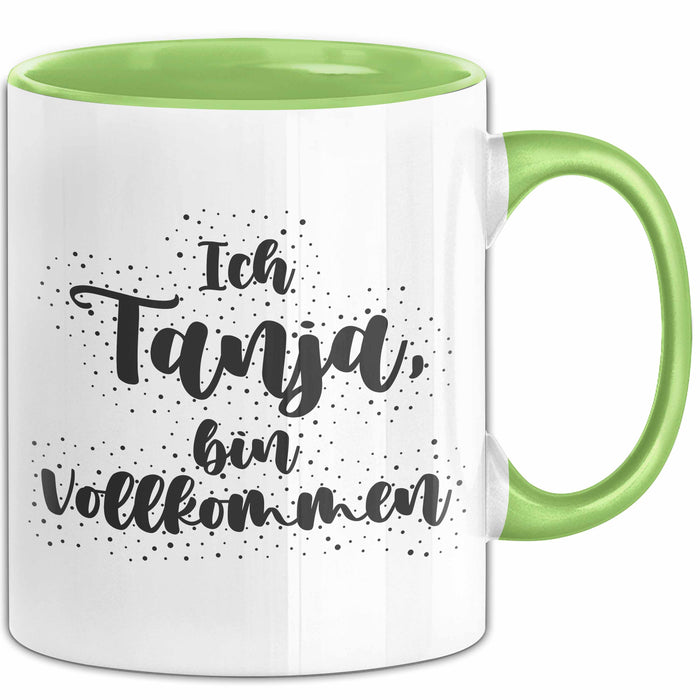 Tanja Tasse Ich Tanja, Bin Vollkommen Geschenk Grün Trendation