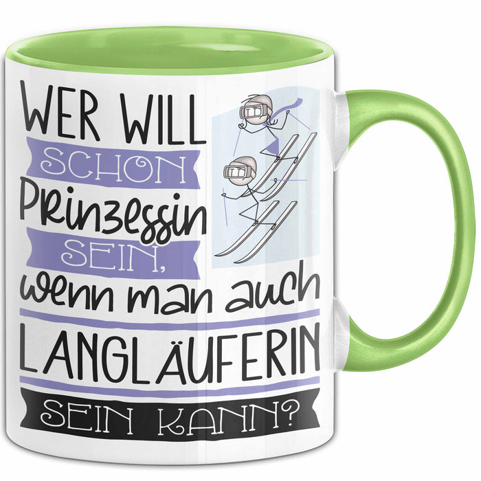 Langläuferin Tasse Geschenk Spruch Wer Will Schon Prinzessin Sein Wenn Man Auch Langläuferin Sein Kann Grün Trendation