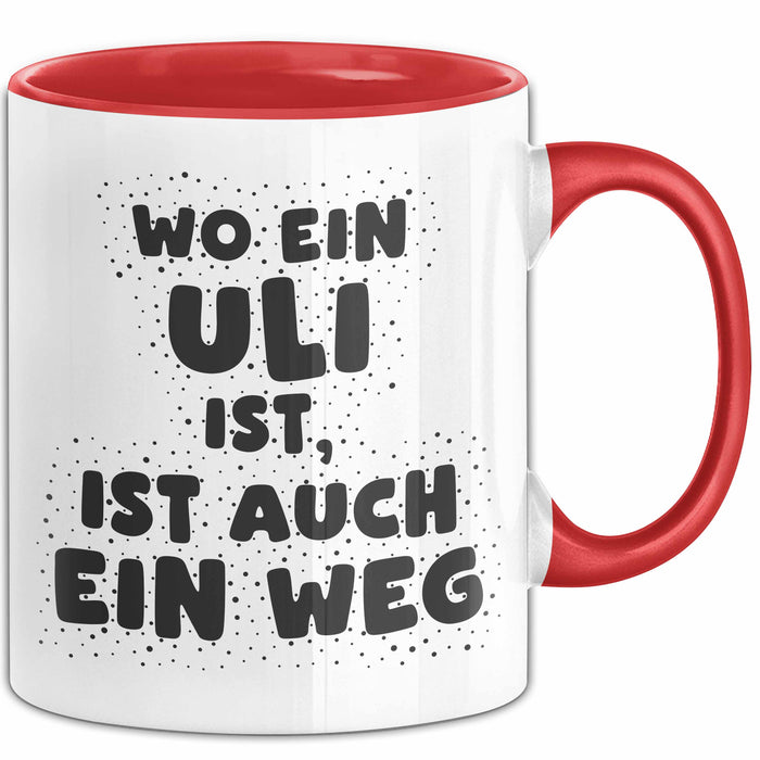 Uli Tasse Wo Ein Uli Ist, Ist Auch Ein Weg Geschenk
