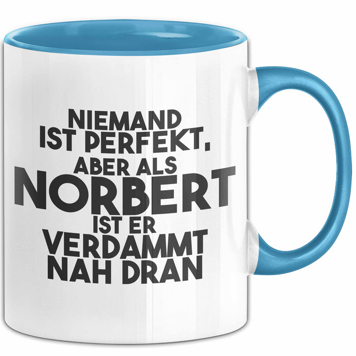 Norbert Tasse Niemand Ist Perfekt, Norbert Ist Nah Dran Geschenk Blau Trendation