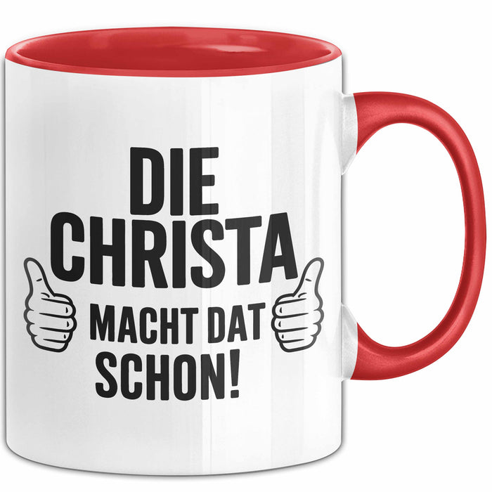 Christa Tasse Geschenk Die Christa Macht Dat Schon Geschenkidee Becher mit Name Rot Trendation