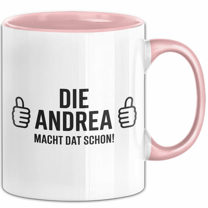 Andrea Tasse Geschenk Die Andrea Macht Dat Schon Geschenkidee Becher mit Name Rosa Trendation