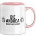Andrea Tasse Geschenk Die Andrea Macht Dat Schon Geschenkidee Becher mit Name Rosa Trendation