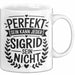 Sigrid Tasse Geschenk Perfekt Sein Kann Jeder Geschenkidee Geburtstag Weiß Trendation