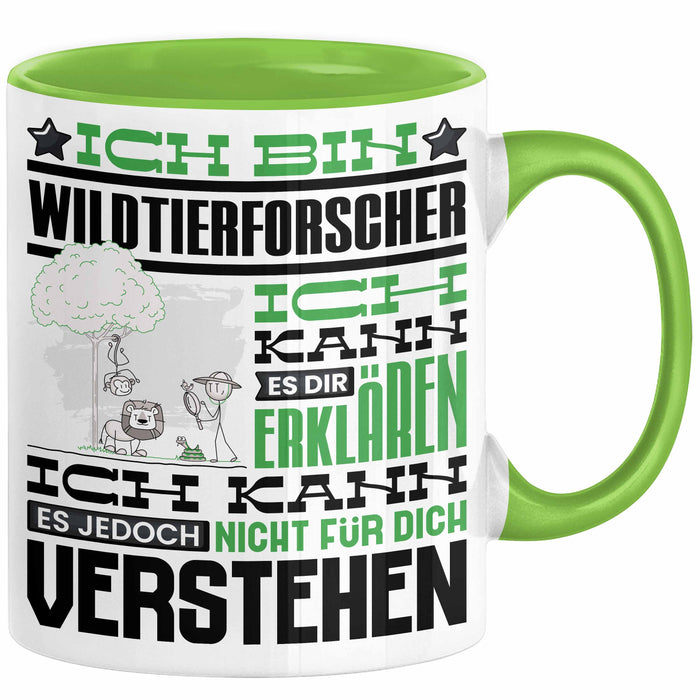 Wildtierforscher Geschenk Kaffee-Tasse Geschenkidee für Wildtierforscher Ich Bin Wildtierforscher Ich Kann Es Dir Erklären Jedoch Nicht Für Dich Verstehen Spruch Lustig Grün Trendation