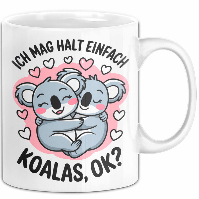 Koala Tierliebhaber Tasse Geschenk Lustige Geschenkidee Spruch Ich Mag Halt Einfach Koalas Ok Weiß Trendation