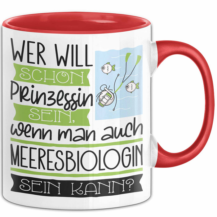 Meeresbiologin Tasse Geschenk Spruch Wer Will Schon Prinzessin Sein Wenn Man Auch Meeresbiologin Sein Kann Rot Trendation