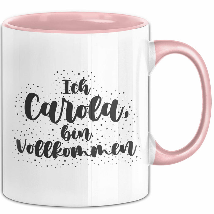 Carola Tasse Ich Carola, Bin Vollkommen Geschenk Rosa Trendation