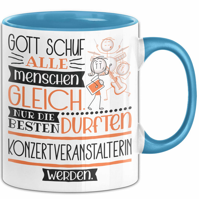Konzertveranstalterin Geschenk Becher Tasse Gott Schuf Alle Menschen Gleich Nur Die Besten Durfeten Konzertveranstalterin Werden Geschenkidee Lustig Blau Trendation