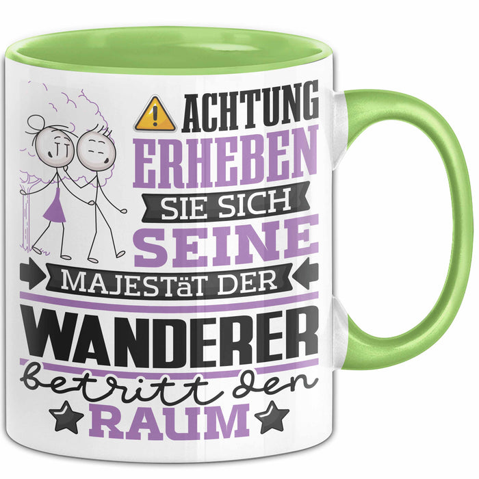 Wanderer Geschenk Tasse Lustiger Spruch Erheben Sie Sich Der Wanderer Betritt den Raum Grün Trendation