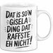 Gisela Tasse Geschenk Dat Is So'n Gisela Ding Dat Raffste Eh Nicht Geschenkidee Becher mit Name Weiß Trendation