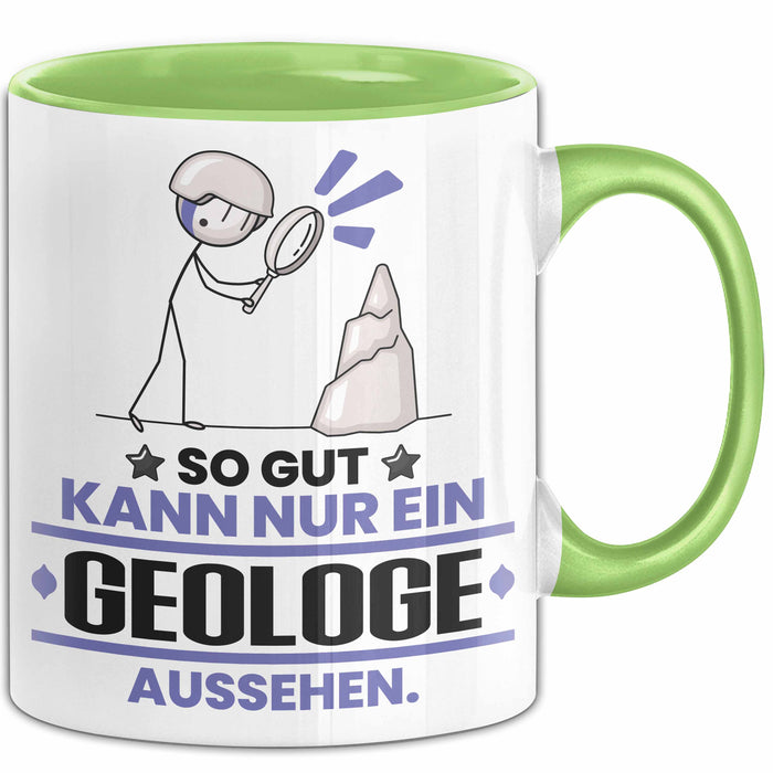Geologe Geschenk Tasse So Gut Kann Nur Ein Geologe Aussehen Geschenkidee Kaffee-Becher Grün Trendation