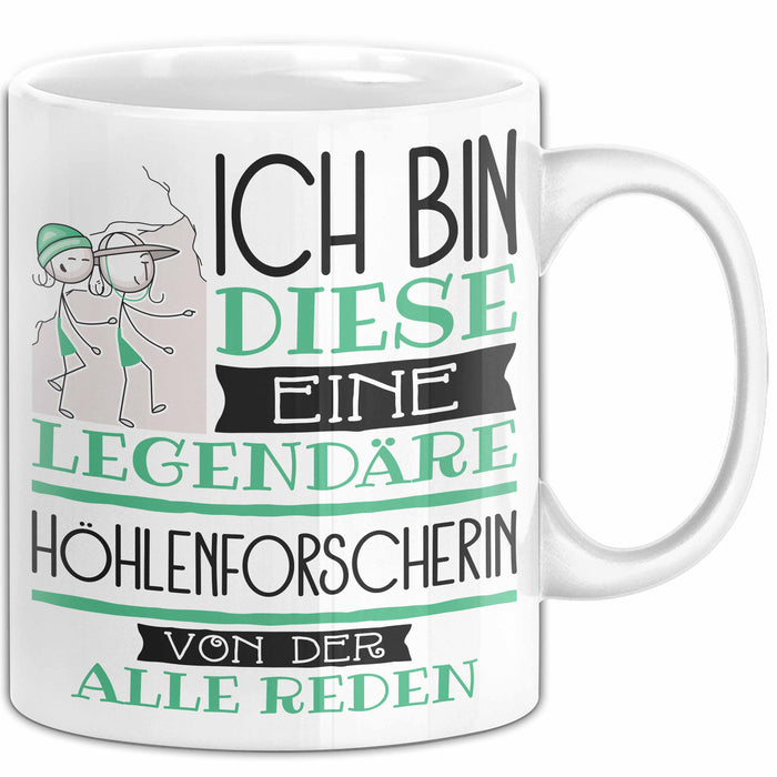 Höhlenforscherin Tasse Geschenk Ich Bin Diese Eine Legendäre Höhlenforscherin Von Der Alle Reden Geschenkidee Geburtstag Weihnachten Weiß Trendation