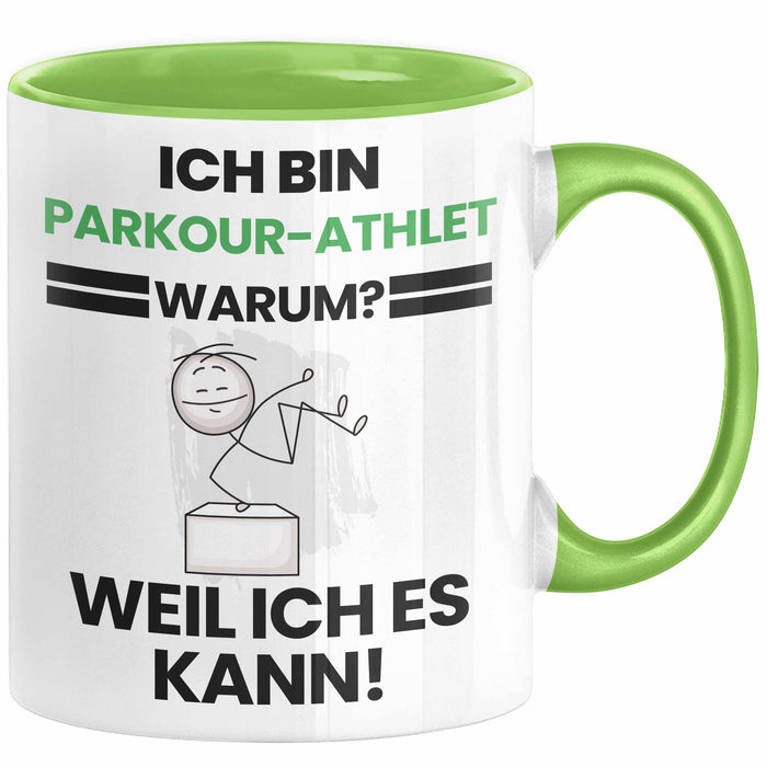 Parkour-Athlet Geschenk Tasse Lustiger Spruch Ich Bin Parkour-Athlet Warum Weil Ich Es Kann Geschenkidee Bester Parkour-Athlet Geburtstag Kaffee-Becher Grün Trendation