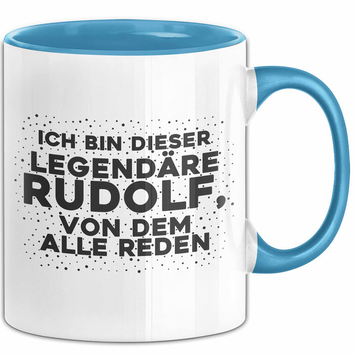 Rudolf Tasse Ich Bin Dieser Legendaere Rudolf, Von Dem Alle Reden Geschenk
