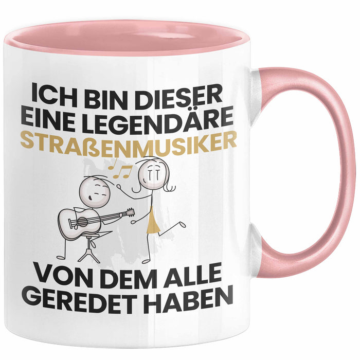 Straßenmusiker Geschenk Tasse Lustige Geschenkidee Geburtstag für Straßenmusiker Ich Bin Dieser Legendäre Straßenmusiker Von Dem Alle Geredet Haben Kaffee-Becher Rosa Trendation