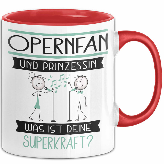 Opernfan Und Prinzessin Tasse Geschenk Für Eine Opernfan Geburtstag Was Ist Deine Superkraft Rot Trendation