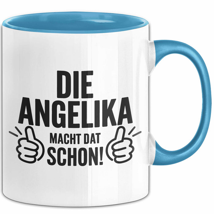 Angelika Tasse Geschenk Die Angelika Macht Dat Schon Geschenkidee Becher mit Name Blau Trendation