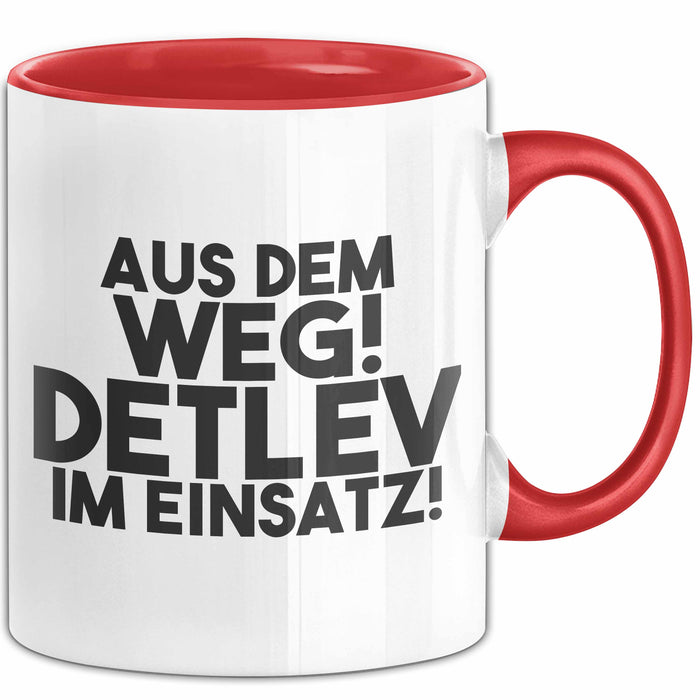 Detlev Tasse Aus Dem Weg! Detlev Im Einsatz! Geschenk