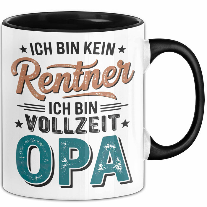 Rentner Pensionär Sarkasmus Opa Tasse Geschenk Lustige Geschenkidee Spruch Ich Bin Kein Rentner Ich Bin Vollzeit Opa Trendation