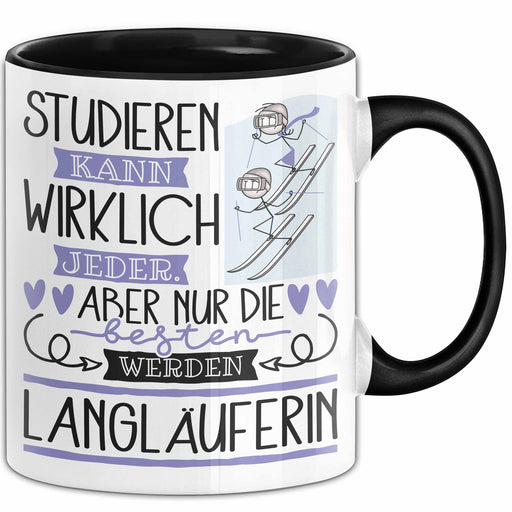 Langläuferin Tasse Lustiges Geschenk Studieren Kann Wirklich Jeder Nur Die Besten Werden Langläuferin Trendation
