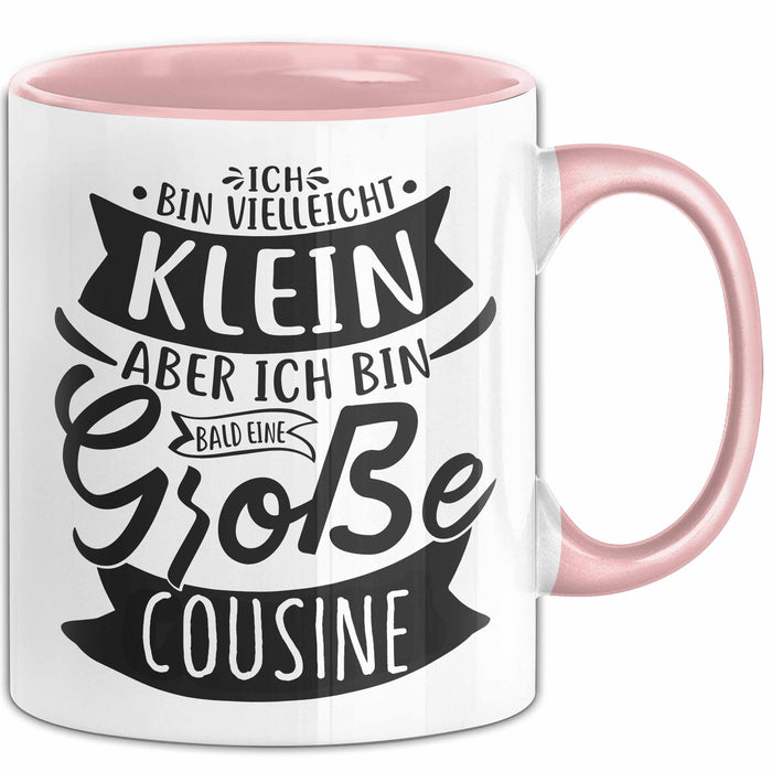 Große Cousine Tasse Geschenk Verkündung Ich Bin Vielleicht Klein Aber Ich Bin Bald Eine Große Cousine Geschenkidee Nachwuchs Rosa Trendation