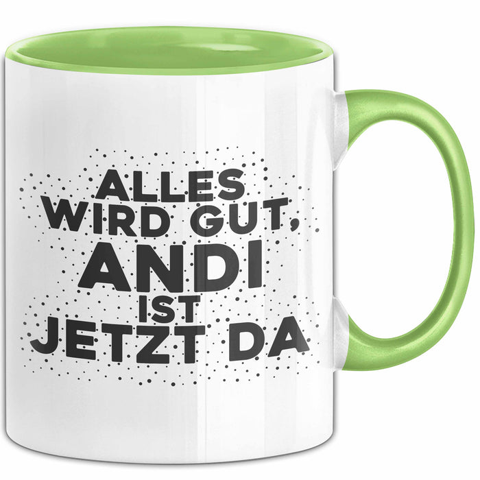 Andi Tasse Alles Wird Gut, Andi Ist Jetzt Da Geschenk