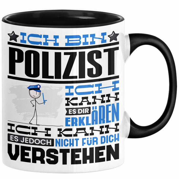 Polizist Geschenk Tasse Geschenkidee für Polizist Geburtstag Lustiger Spruch Ich Bin Polizist Ich Kann Es Dir Erklären Aber Nicht Für Dich Verstehen Schwarz Trendation