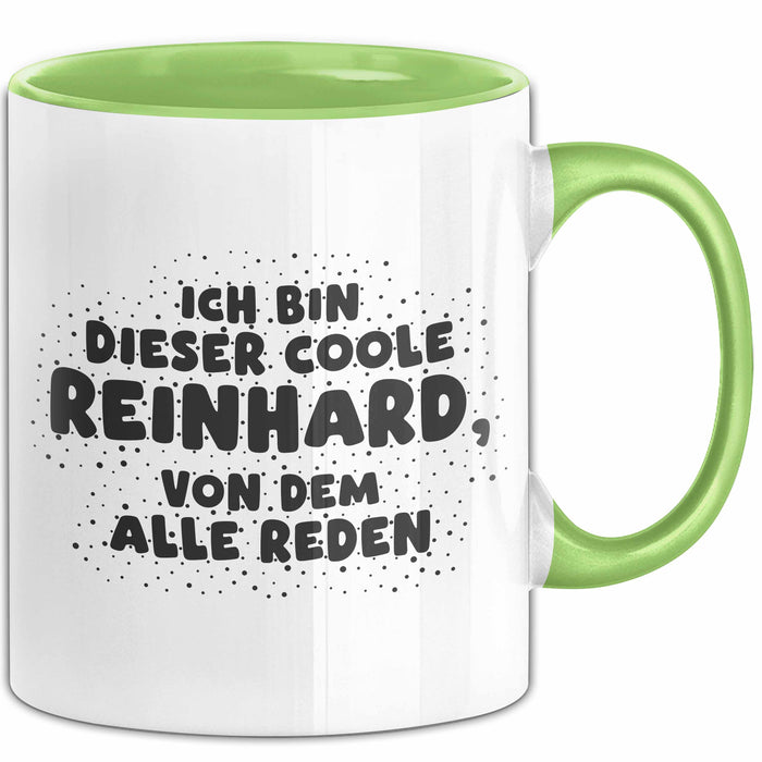 Reinhard Tasse Ich Bin Dieser Coole Reinhard, Von Dem Alle Reden Geschenk