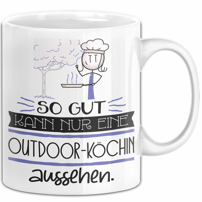 Outdoor-Köchin Geschenk Tasse So Gut Kann Nur Eine Outdoor-Köchin Aussehen Geschenkidee Geburtstag Weihnachten Lustig Weiß Trendation