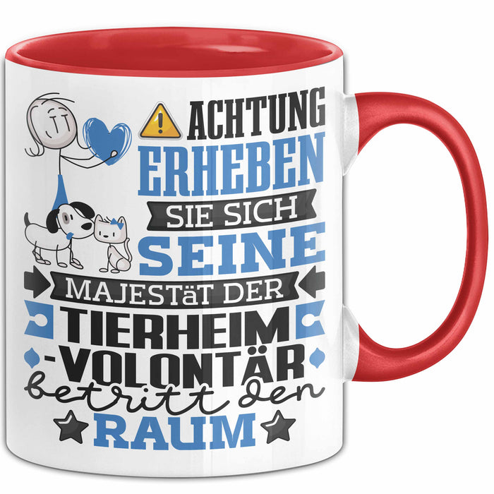 Tierheimvolontär Geschenk Tasse Lustiger Spruch Erheben Sie Sich Der Tierheimvolontär Betritt den Raum Rot Trendation