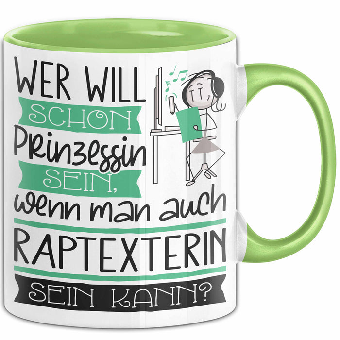 Raptexterin Tasse Geschenk Spruch Wer Will Schon Prinzessin Sein Wenn Man Auch Raptexterin Sein Kann Grün Trendation